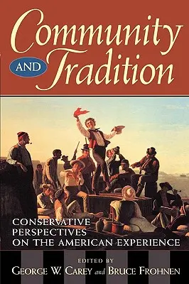 Comunidad y tradición: Perspectivas conservadoras sobre la experiencia americana - Community and Tradition: Conservative Perspectives on the American Experience