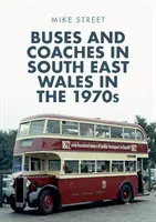 Autobuses y autocares en el sudeste de Gales en la década de 1970 - Buses and Coaches in South East Wales in the 1970s