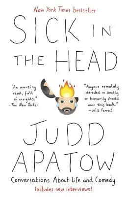 Enfermo de la cabeza: Conversaciones sobre la vida y la comedia - Sick in the Head: Conversations about Life and Comedy