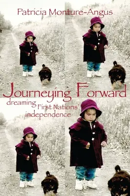 Viajando hacia adelante: ¿Sueñan las Primeras Naciones? Independencia - Journeying Forward: Dreaming First Nations? Independence