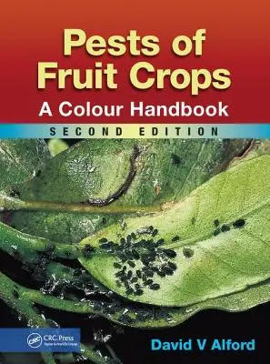 Plagas de los cultivos frutales: Manual en color, segunda edición - Pests of Fruit Crops: A Colour Handbook, Second Edition