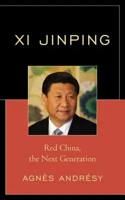 Xi Jinping: China Roja, la próxima generación - Xi Jinping: Red China, The Next Generation