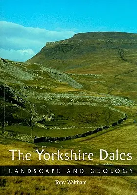 Los Yorkshire Dales: Paisaje y geología - The Yorkshire Dales: Landscape and Geology