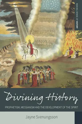 Adivinar la Historia: Profetismo, Mesianismo y Desarrollo del Espíritu - Divining History: Prophetism, Messianism and the Development of the Spirit