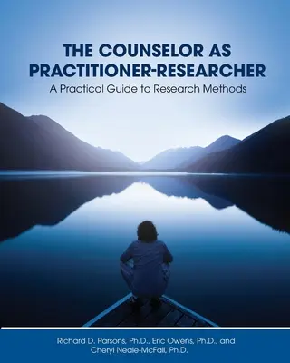 El orientador como profesional-investigador: Guía práctica de métodos de investigación - The Counselor as Practitioner-Researcher: A Practical Guide to Research Methods