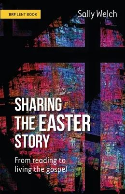 Compartir la historia de Pascua: De leer a vivir el Evangelio - Sharing the Easter Story: From reading to living the gospel