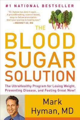 La solución del azúcar en sangre: El programa ultrasaludable para perder peso, prevenir enfermedades y sentirse bien ¡ahora! - The Blood Sugar Solution: The Ultrahealthy Program for Losing Weight, Preventing Disease, and Feeling Great Now!