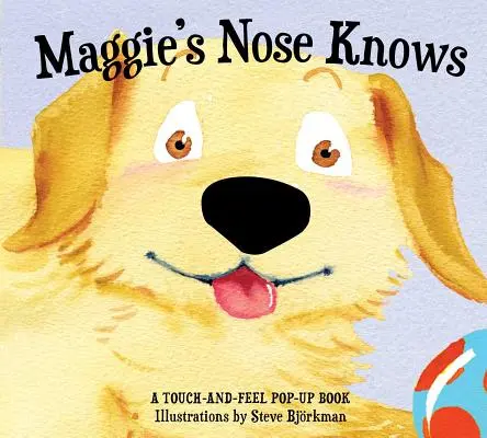 La nariz de Maggie sabe: Un impresionante libro desplegable - Maggie's Nose Knows: A Stunning Pop-Up Book