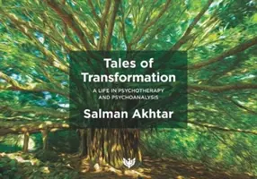 Cuentos de transformación: Una vida en psicoterapia y psicoanálisis - Tales of Transformation: A Life in Psychotherapy and Psychoanalysis