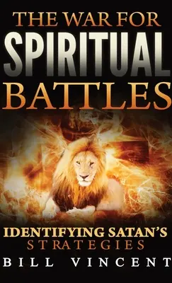 La Guerra de las Batallas Espirituales (Tamaño de Bolsillo): Identificando las Estrategias de Satanás - The War for Spiritual Battles (Pocket Size): Identifying Satan's Strategies