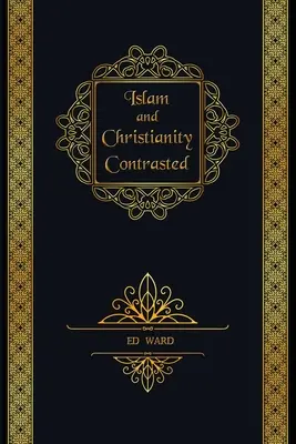 Islam y cristianismo contrastados - Islam and Christianity Contrasted