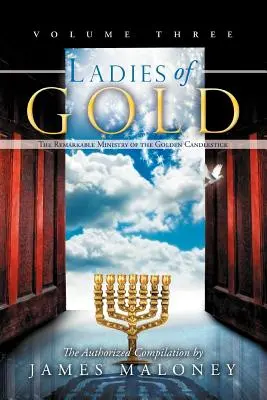 Damas de oro, volumen 3: El extraordinario ministerio del candelabro de oro - Ladies of Gold, Volume Three: The Remarkable Ministry of the Golden Candlestick