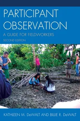 Observación participante: Guía para trabajadores de campo, segunda edición ((Dewalt) Kathleen Musante) - Participant Observation: A Guide for Fieldworkers, Second Edition ((Dewalt) Kathleen Musante)