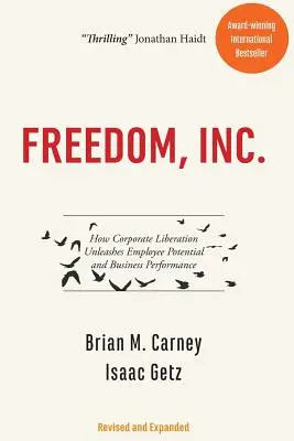 Libertad, Inc: Cómo la liberación corporativa libera el potencial de los empleados y el rendimiento empresarial - Freedom, Inc.: How Corporate Liberation Unleashes Employee Potential and Business Performance