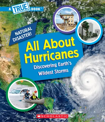 Todo sobre los huracanes (Libro verdadero: Catástrofes naturales) (Library Edition) - All about Hurricanes (a True Book: Natural Disasters) (Library Edition)