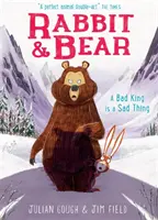 Conejo y Oso: Un rey malo es algo triste - Libro 5 - Rabbit and Bear: A Bad King is a Sad Thing - Book 5