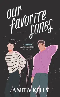 Nuestras canciones favoritas: Una novela de Moonlighters - Our Favorite Songs: A Moonlighters novella