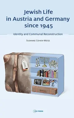 La vida judía en Austria y Alemania desde 1945: Identidad y reconstrucción comunitaria - Jewish Life in Austria and Germany Since 1945: Identity and Communal Reconstruction