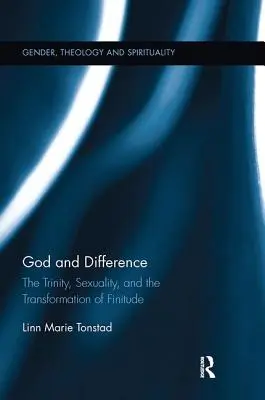 Dios y la diferencia: La Trinidad, la sexualidad y la transformación de la finitud - God and Difference: The Trinity, Sexuality, and the Transformation of Finitude