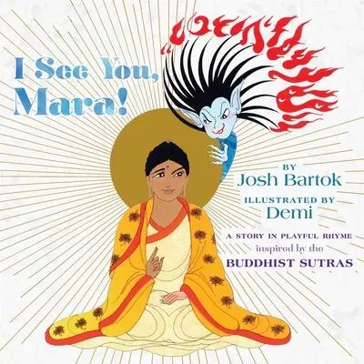 Te veo, Mara Una historia en rima juguetona de los sutras budistas - I See You, Mara!: A Story in Playful Rhyme from the Buddhist Sutras