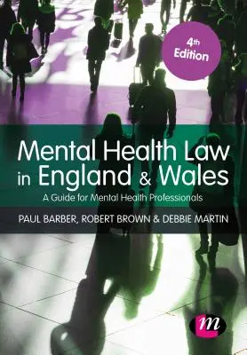 La Ley de Salud Mental en Inglaterra y Gales: Guía para profesionales de la salud mental - Mental Health Law in England and Wales: A Guide for Mental Health Professionals