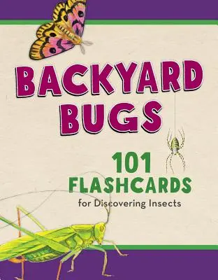 Backyard Bugs: 101 fichas para descubrir insectos - Backyard Bugs: 101 Flashcards for Discovering Insects