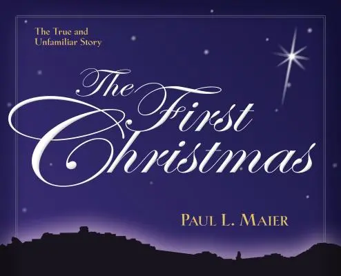 La Primera Navidad: La historia verdadera y desconocida - The First Christmas: The True and Unfamiliar Story