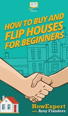 Cómo comprar y voltear casas para principiantes - How To Buy and Flip Houses For Beginners