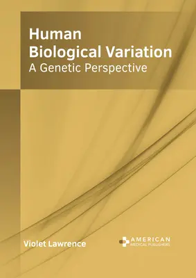 Variación biológica humana: Una perspectiva genética - Human Biological Variation: A Genetic Perspective