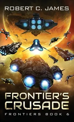 La cruzada de Frontier: Una aventura de ópera espacial - Frontier's Crusade: A Space Opera Adventure