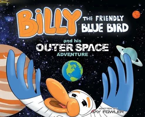 Billy el simpático pájaro azul y su aventura en el espacio exterior - Billy the Friendly Blue Bird and his Outer Space Adventure