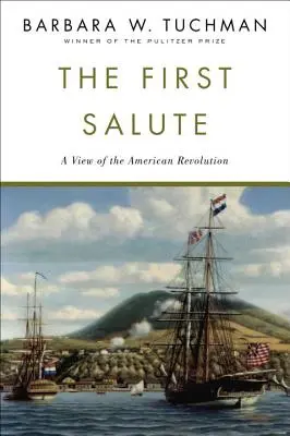 El primer saludo: Una visión de la Revolución Americana - The First Salute: A View of the American Revolution