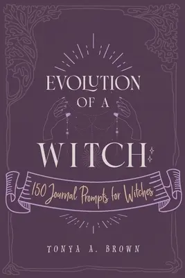 Evolución de una bruja: 150 apuntes para brujas - Evolution of a Witch: 150 Journal Prompts for Witches