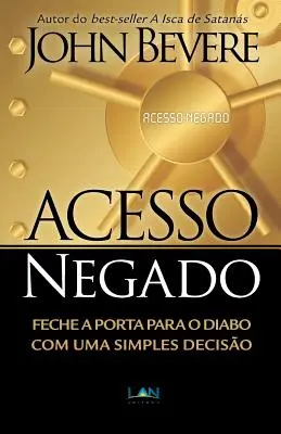 Acesso Negado: Salga del Paso al Diablo con una Simple Decisión - Acesso Negado: Feche a Porta para o Diabo com Uma Simples Deciso