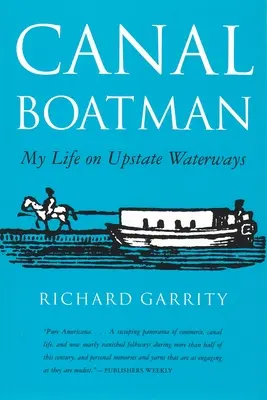 Canal Boatman: My Life on Upstate Waterways (El barquero del canal: mi vida en las vías navegables del norte del estado) - Canal Boatman: My Life on Upstate Waterways