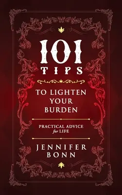 101 consejos para aligerar la carga: Consejos prácticos para la vida - 101 Tips To Lighten Your Burden: Practical Advice For Life