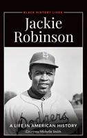 Jackie Robinson: Una vida en la historia de Estados Unidos - Jackie Robinson: A Life in American History