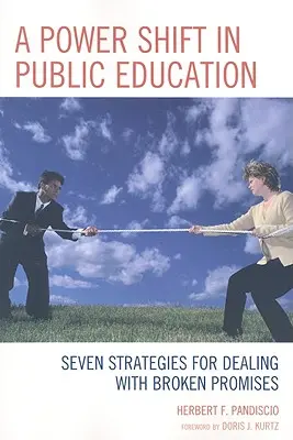 Un cambio de poder en la educación pública: Siete estrategias para hacer frente a las promesas incumplidas - A Power Shift in Public Education: Seven Strategies for Dealing with Broken Promises