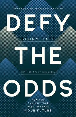 Desafía las probabilidades: Cómo Dios puede usar tu pasado para moldear tu futuro - Defy the Odds: How God Can Use Your Past to Shape Your Future