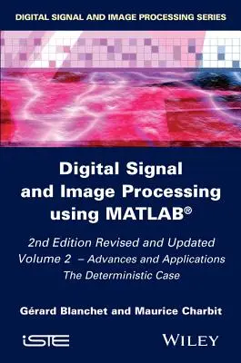 Digital Signal and Image Processing Using Matlab, Volume 2: Advances and Applications: El caso determinista - Digital Signal and Image Processing Using Matlab, Volume 2: Advances and Applications: The Deterministic Case