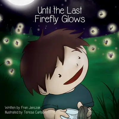 Hasta que brille la última luciérnaga - Until the Last Firefly Glows