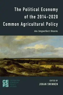 La economía política de la Política Agrícola Común 2014-2020: Una tormenta imperfecta - The Political Economy of the 2014-2020 Common Agricultural Policy: An Imperfect Storm