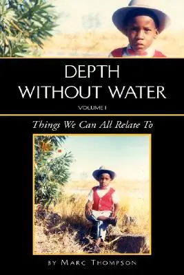Profundidad sin agua Volumen I: Cosas con las que todos podemos identificarnos - Depth Without Water Volume I: Things We Can All Relate To