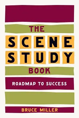 El libro del estudio de la escena: Hoja de ruta hacia el éxito - The Scene Study Book: Roadmap to Success