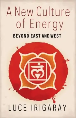 Una nueva cultura de la energía: Más allá de Oriente y Occidente - A New Culture of Energy: Beyond East and West