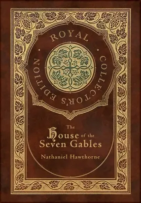 La casa de los siete tejados (Edición real para coleccionistas) (Tapa dura plastificada con sobrecubierta) - The House of the Seven Gables (Royal Collector's Edition) (Case Laminate Hardcover with Jacket)