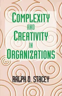 Complejidad y creatividad en las organizaciones - Complexity and Creativity in Organizations