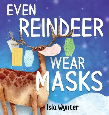 Hasta los renos llevan máscaras - Even Reindeer Wear Masks