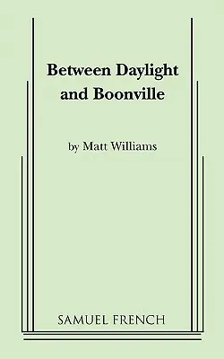 Entre la luz del día y Boonville - Between Daylight and Boonville