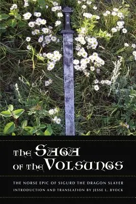 La Saga de los Volsungos: La epopeya nórdica de Sigurd el cazador de dragones - The Saga of the Volsungs: The Norse Epic of Sigurd the Dragon Slayer